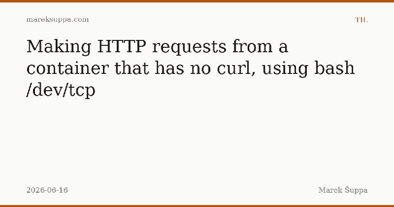 Making HTTP requests from a container that has no curl, using bash /dev/tcp