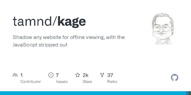 GitHub - tamnd/kage: Shadow any website for offline viewing, with the JavaScript stripped out