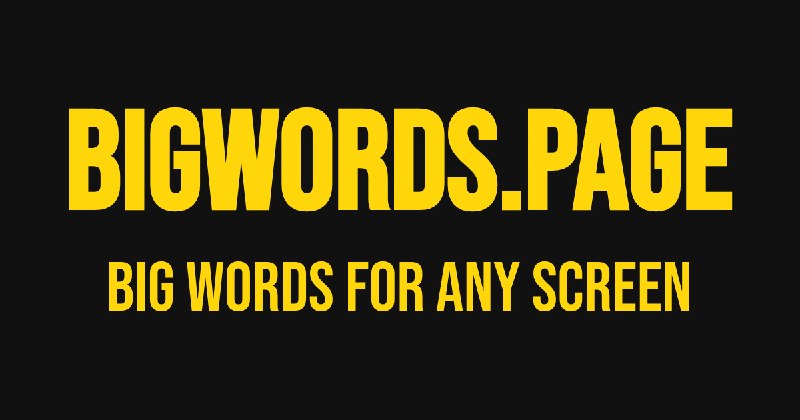 BIGWORDS.PAGE: Turn any screen into a sign