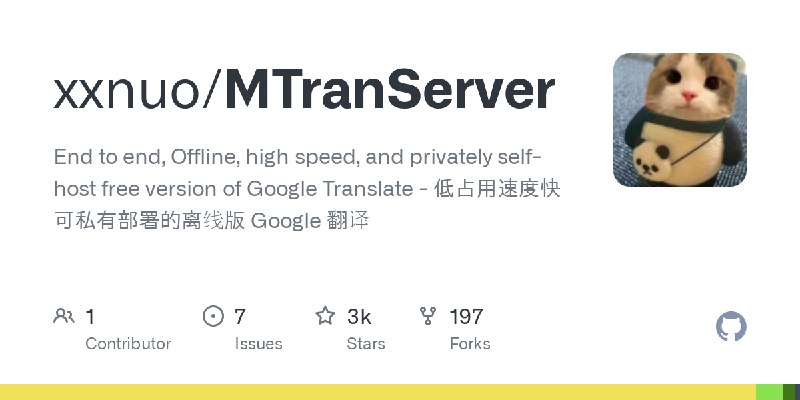 GitHub - xxnuo/MTranServer: End to end, Offline, high speed, and privately self-host free version of Google Translate - 低占用速度快可私有部署的离线版…